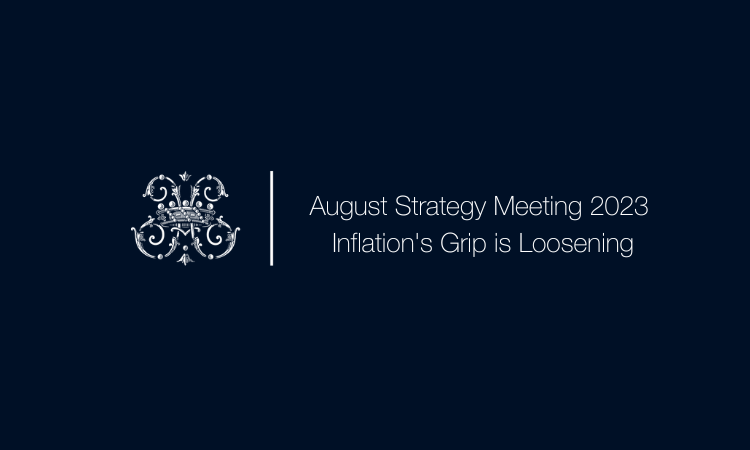 August Strategy Meeting 2023 – Inflation’s Grip is Loosening